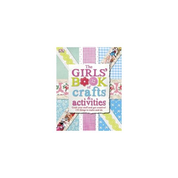 THE GIRLS` BOOK OF CRAFTS & ACTIVITIES