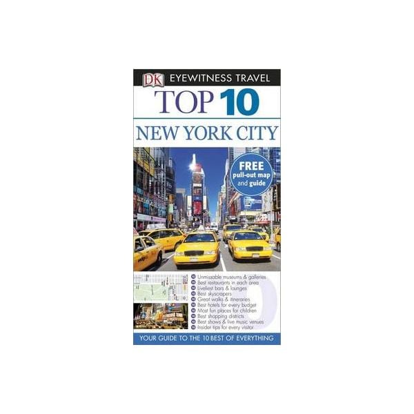 TOP 10 NEW YORK CITY. “DK Eyewitness Travel Guid