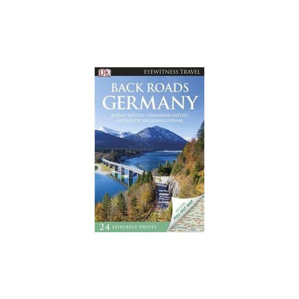 BACK ROADS GERMANY. “DK Eyewitness Travel Guide“