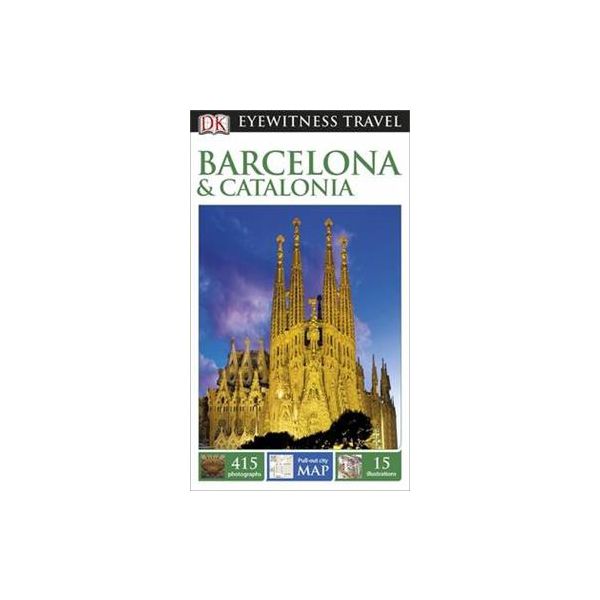 BARCELONA & CATALONIA. “DK Eyewitness Travel Gui