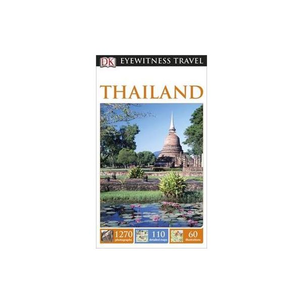 THAILAND. “DK Eyewitness Travel Guide“
