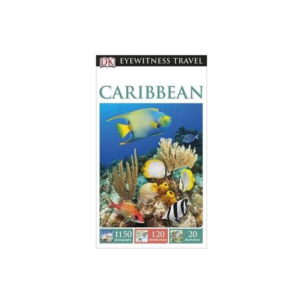 CARIBBEAN. “DK Eyewitness Travel Guide“
