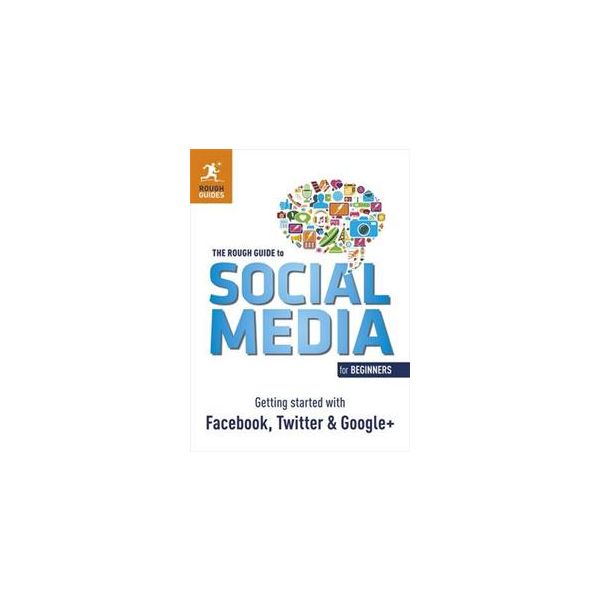 THE ROUGH GUIDE TO SOCIAL MEDIA FOR BEGINNERS: G