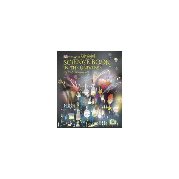 THE MOST EXPLOSIVE SCIENCE BOOK IN THE UNIVERSE.