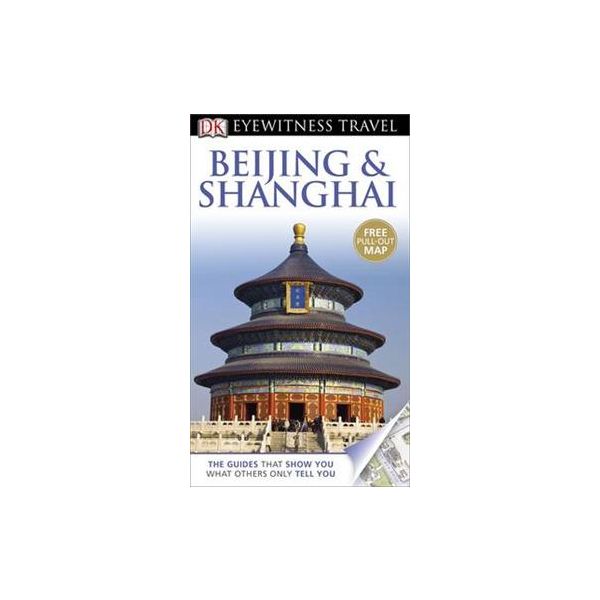 BEIJING & SHANGHAI. “DK Eyewitness Travel Guide“