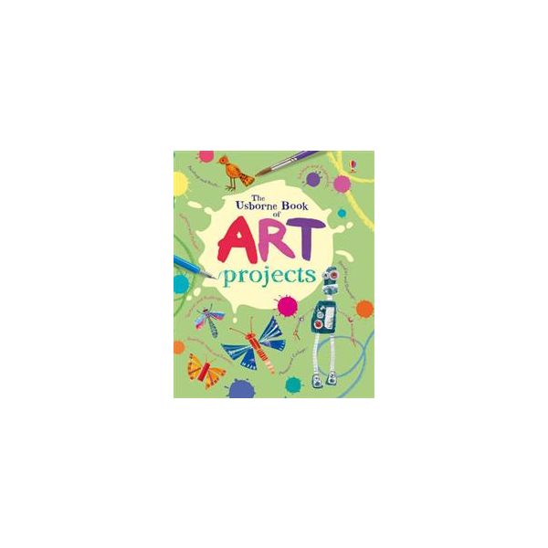THE USBORNE BOOK OF ART PROJECTS