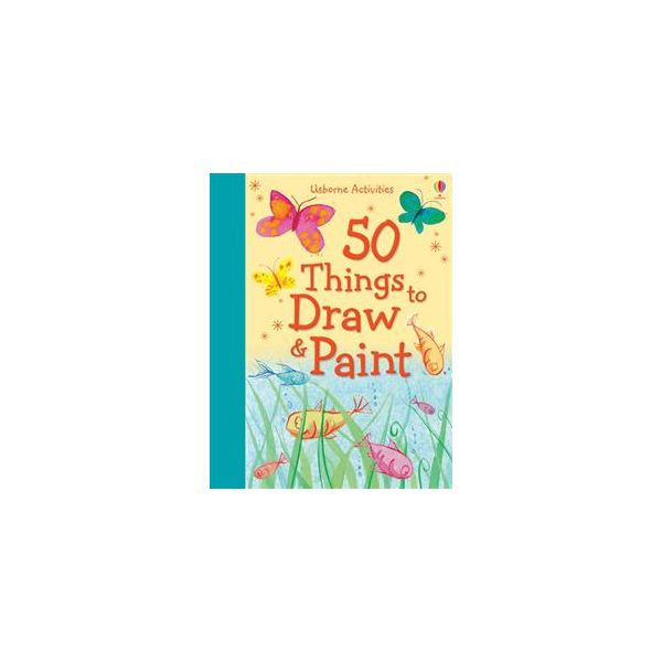 50 THINGS TO DRAW AND PAINT