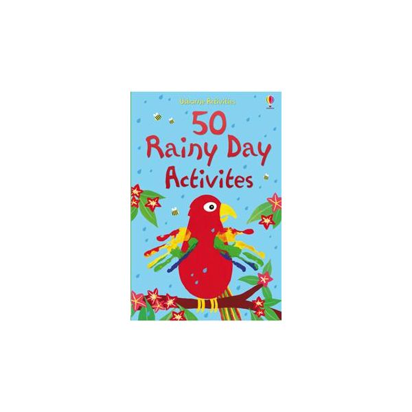 50 RAINY DAY ACTIVITIES
