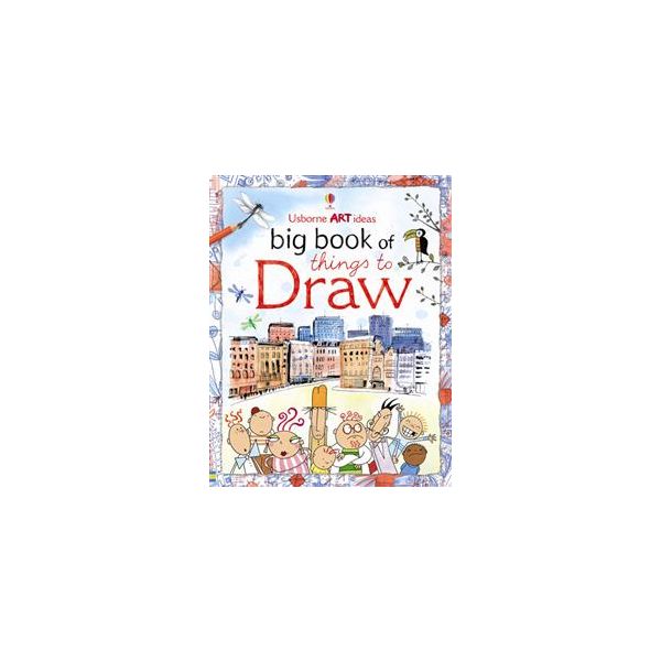 BIG BOOK OF THINGS TO DRAW. “Usborne Art Ideas“