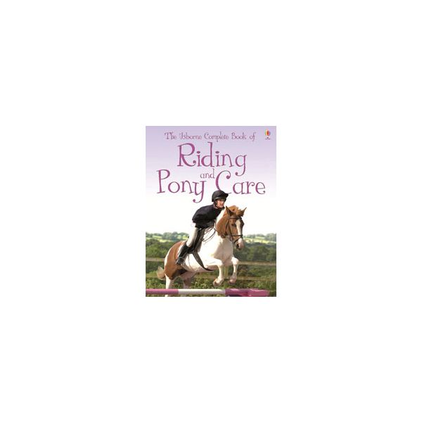 THE USBORNE COMPLETE BOOK OF RIDING AND PONY CAR