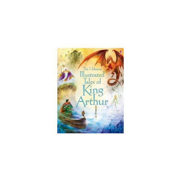 ILLUSTRATED TALES OF KING ARTHUR
