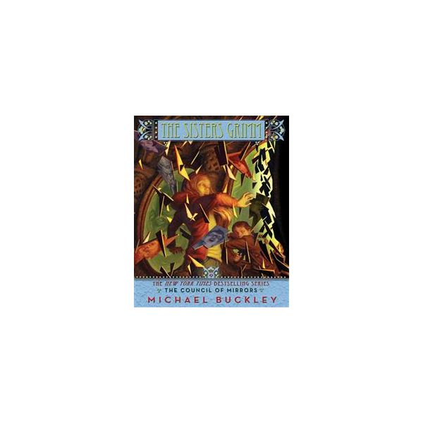 THE SISTERS GRIMM: The Council Of Mirrors, Book
