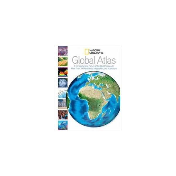 NATIONAL GEOGRAPHIC GLOBAL ATLAS: A Comprehensiv
