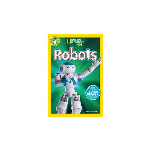 ROBOTS. “National Geographic Readers“, Level 3