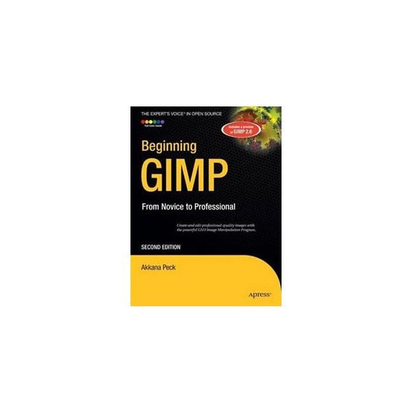 BEGINNING GIMP: From Novice To Professional