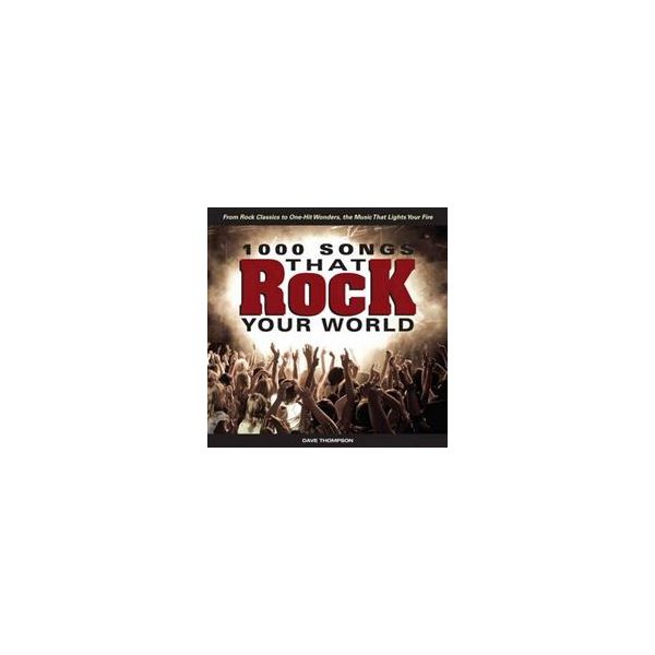 1,000 SONGS THAT ROCK YOUR WORLD