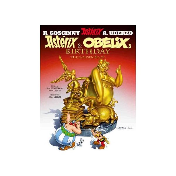 ASTERIX AND OBELIX`S BIRTHDAY: The Golden Book