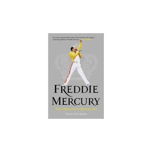 FREDDIE MERCURY: The Definitive Biography