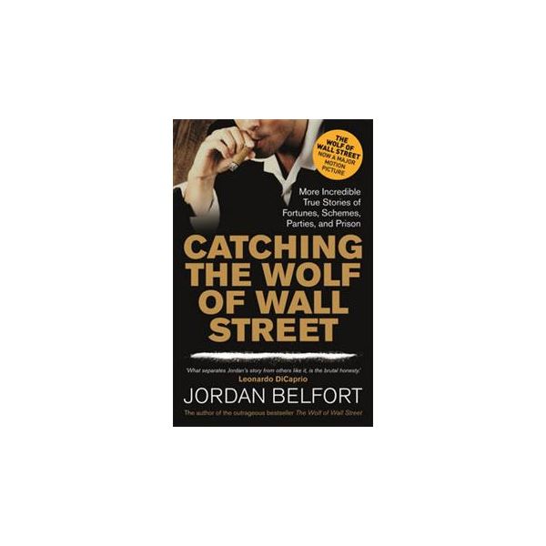 CATCHING THE WOLF OF WALL STREET: More Incredibl