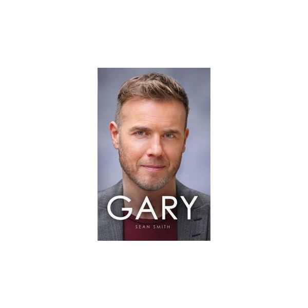 GARY: THE DEFINITIVE BIOGRAPHY OF GARY BARLOW