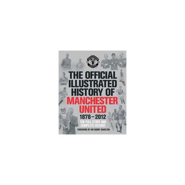 THE OFFICIAL ILLUSTRATED HISTORY OF MANCHESTER U