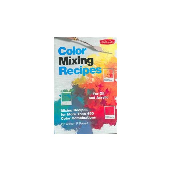 COLOR MIXING RECIPES: Mixing Recipes For More Th