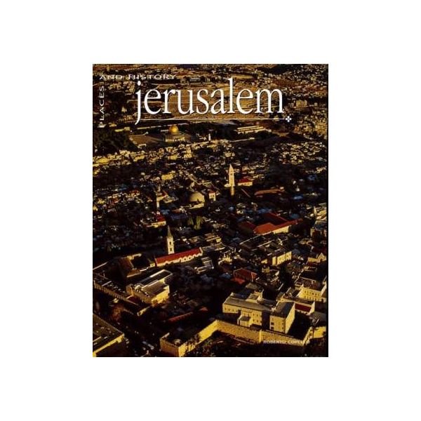 JERUSALEM: Places and History