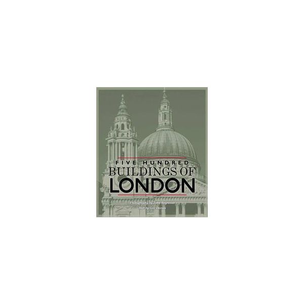 FIVE HUNDRED BUILDINGS OF LONDON