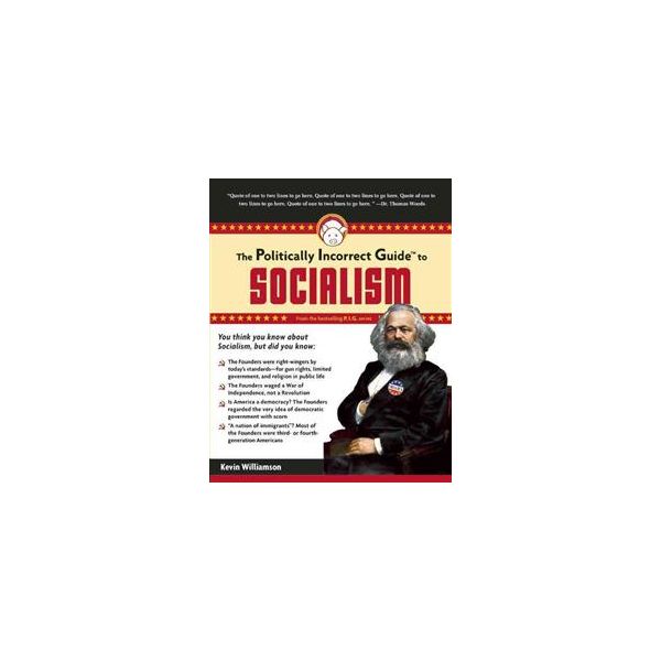 POLITICALLY INCORRECT GUIDE TO SOCIALISM