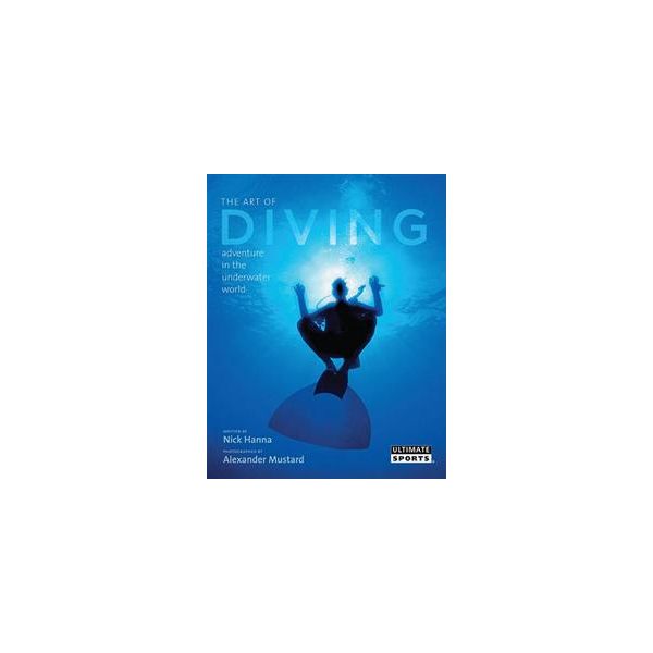 THE ART OF DIVING: And Adventure in the Underwat