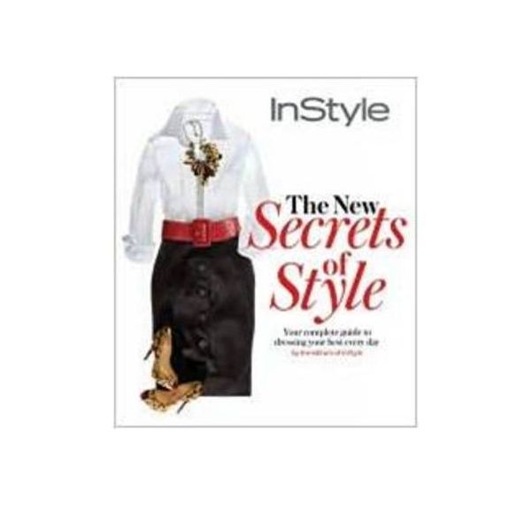 THE NEW SECRETS OF STYLE: The Complete Guide To