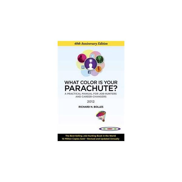 WHAT COLOR IS YOUR PARACHUTE? A Practical Manual