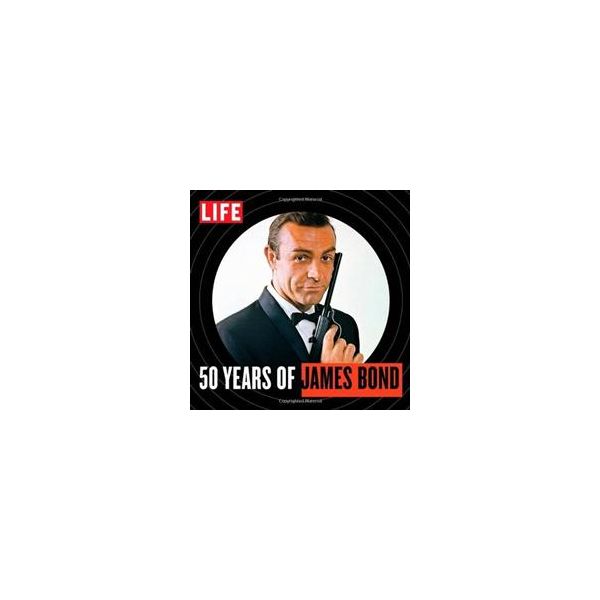 LIFE: 50 YEARS OF JAMES BOND