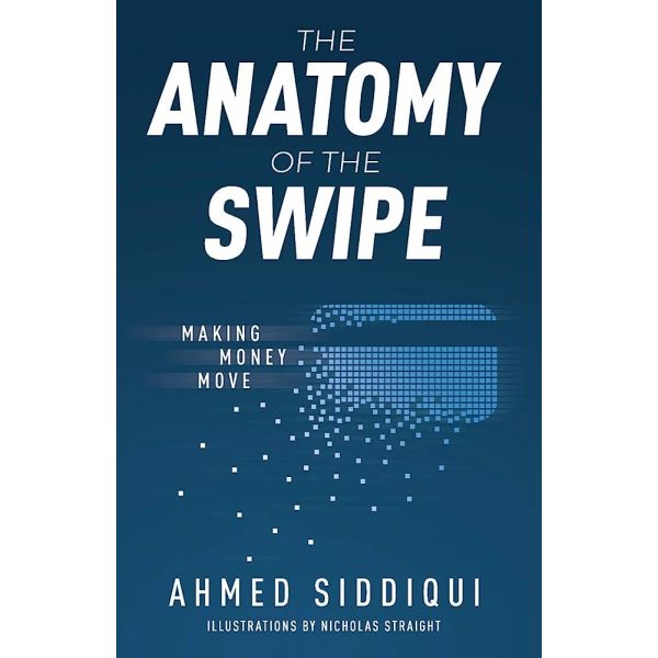 ANATOMY OF THE SWIPE: Making Money Move