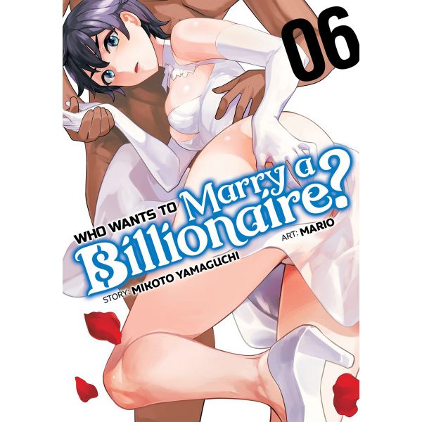 WHO WANTS TO MARRY A BILLIONAIRE?, Vol. 6