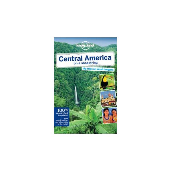 CENTRAL AMERICA ON A SHOESTRING. “Lonely Planet