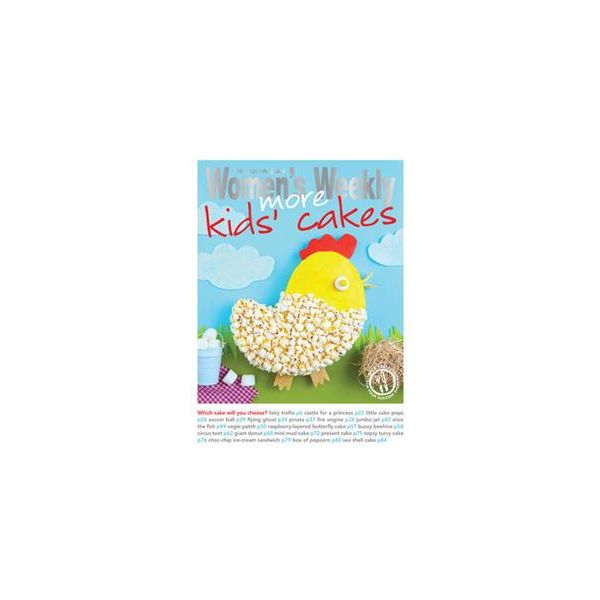 MORE KIDS` CAKES. “The Australian Women`s Weekly