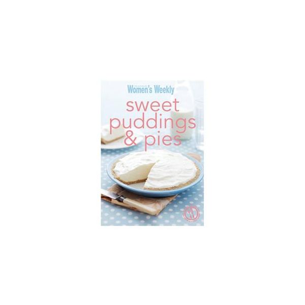 SWEET PUDDINGS AND PIES. “Australian Women`s Wee