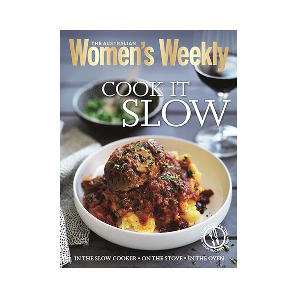 COOK IT SLOW: Casseroles, Stews, Curries, Pot Roasts and Puddings. “The Australian Women`s Weekly“