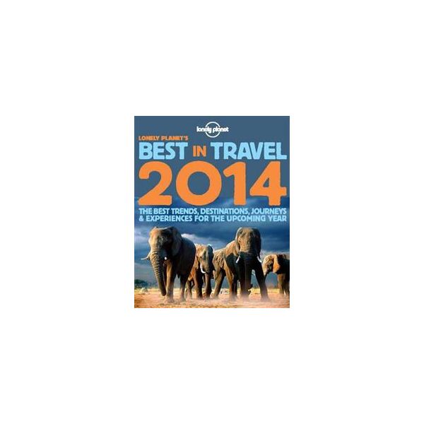 LONELY PLANET`S BEST IN TRAVEL 2014