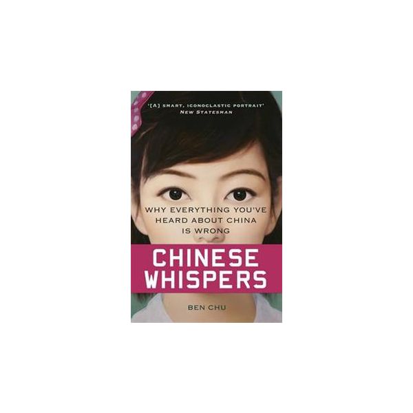 CHINESE WHISPERS: Why Everything You`ve Heard Ab