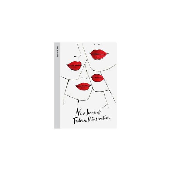 NEW ICONS OF FASHION ILLUSTRATION