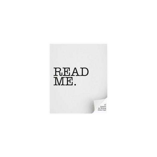 READ ME: 10 Lessons for Writing Great Copy