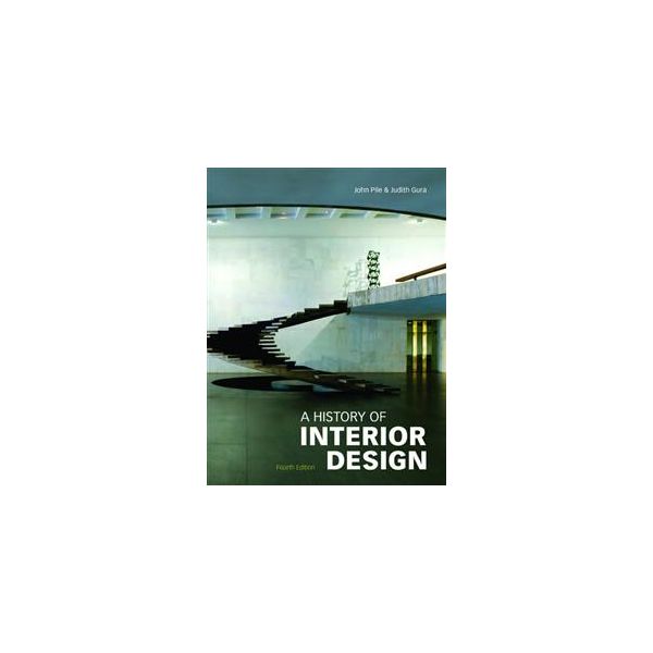A HISTORY OF INTERIOR DESIGN, 4th Edition
