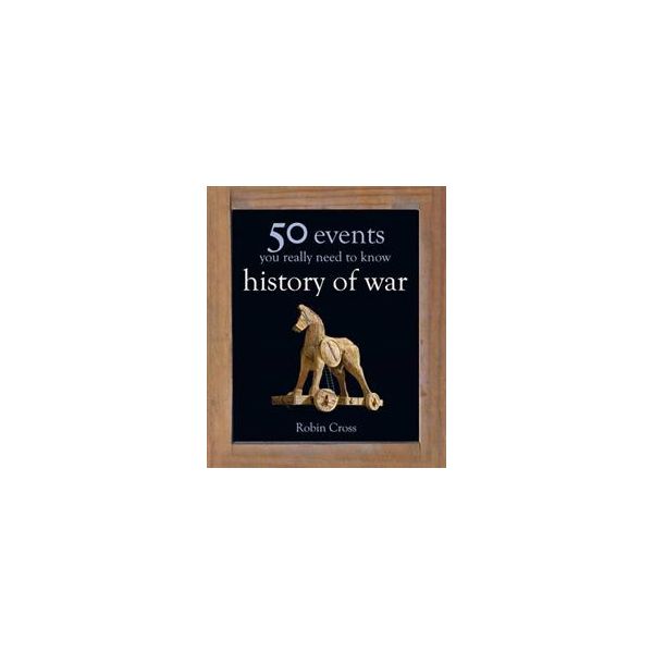 50 EVENTS YOU REALLY NEED TO KNOW: History Of Wa