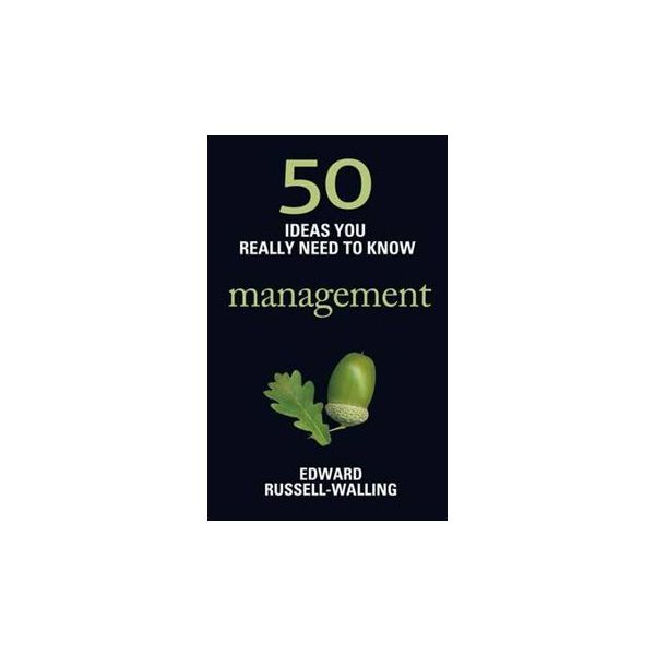 50 IDEAS YOU REALLY NEED TO KNOW: MANAGEMENT