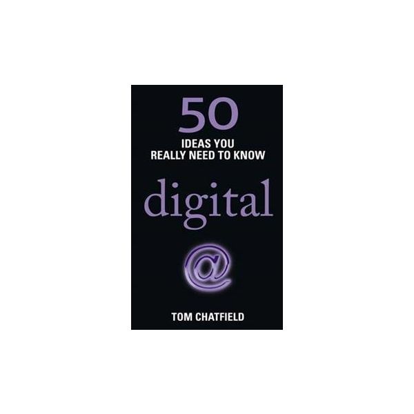 50 IDEAS YOU REALLY NEED TO KNOW: DIGITAL