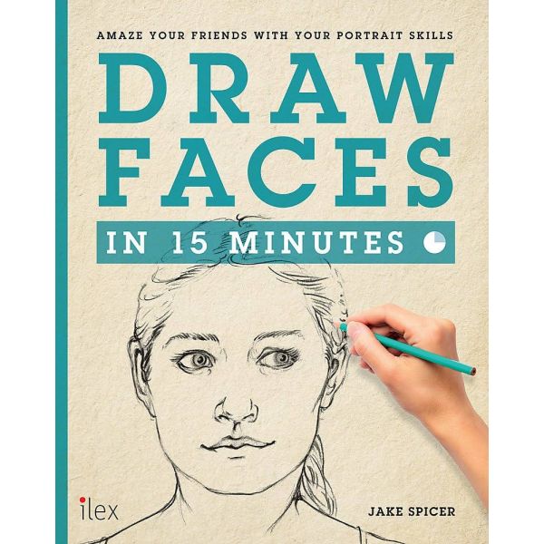 DRAW FACES IN 15 MINUTES: Amaze Your Friends Wit