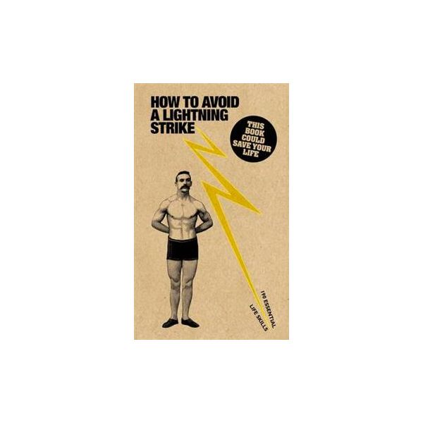HOW TO AVOID A LIGHTNING STRIKE: 190 Essential L