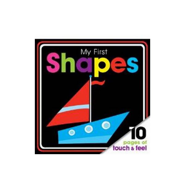 MY FIRST SHAPES  TOUCH & FEEL